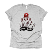 Farm Life, Fun Barn Hair Don't Care with Red Barn Design on premium Bella + Canvas unisex shirt, 3 color choices, plus sizes available