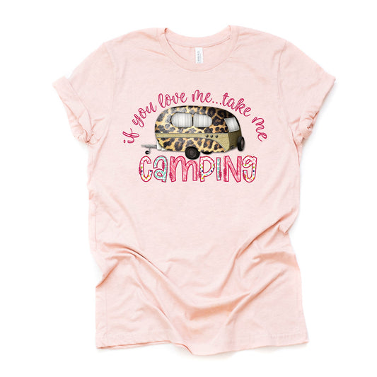 Leopard Camper, If You Love Me, Take Me Camping Design on premium Bella + Canvas unisex shirt, 3 color choices, plus sizes available, tent
