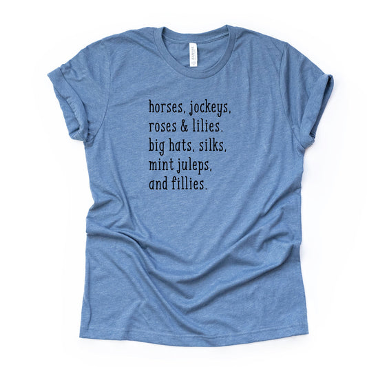 Derby Shirt, Horses, Roses, Juleps, Kentucky Derby List Design on premium Bella + Canvas unisex shirt, 3 color choices, plus sizes available