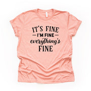 Quarantine Life Shirt, It's Fine, I'm Fine, Everything is Fine Design on premium Bella + Canvas unisex shirt, 3 color choices, plus sizes