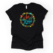 Be Kind Movement, Just Be Kind, Floral Wreath Be Kind Design on premium Bella + Canvas unisex shirt, 3 color choices, plus sizes available
