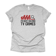 Crime Show Fan, Detective show, Shhh, I'm Busy Solving TV Crime Design on premium Bella + Canvas unisex shirt, plus sizes