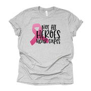Breast Cancer Awareness Tee, Not All Heroes Wear Capes Design on premium Bella + Canvas unisex shirt, 3 color choices, plus sizes