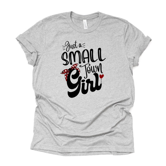 Cute Just A Small Town Girl with Red Bandana Design on premium Bella + Canvas unisex shirt, 3 color choices, plus sizes available