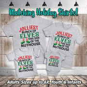 Family Christmas Tees, Jolliest Bunch of Elves This Side of the Nuthouse Matching Family Design on premium unisex shirt, plus size