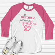 Breast Cancer Awareness Raglan, In October We Wear Pink Breast Cancer Ribbon Design on premium Raglan 3/4 sleeve shirt, plus size, 2X, 3X