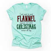 I Just Wanna Wear Flannel Pajamas and Watch Christmas Movies All Day Design on premium cotton unisex shirt, plus sizes, 2x, 3x, 4x