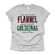 I Just Wanna Wear Flannel Pajamas and Watch Christmas Movies All Day Design on premium cotton unisex shirt, plus sizes, 2x, 3x, 4x