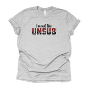 Criminal Minds Shirt, I'm Not the Unsub Criminal Minds Design on a premium  unisex shirt, plus sizes available