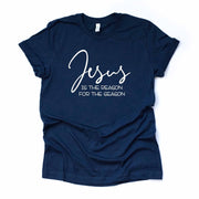 Christmas Christian Tee, Jesus Is The Reason For The Season Design on premium unisex shirt, 2 color choices, plus size