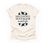 Meltdown Manager, Mom Life, #MOMLIFE, Gift for Mom, Mom Design on premium unisex shirt, 2 color choices, 2X, 3X, 4X, plus sizes available