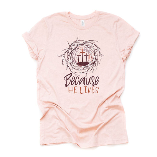 Christian Easter, Because He Lives Three Crosses Easter Design on premium unisex shirt, 3 color choices, 2X, 3X, 4X, plus sizes available