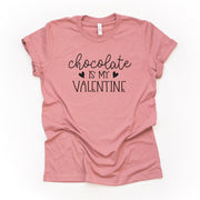 Valentine's Day Tee, Funny Chocolate Is My Valentine Design on premium unisex shirt, 2 color choices, 2X, 3X, 4X, plus sizes available