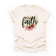 Christian Watercolor Tee,  Have Faith with Flowers Design on premium Bella + Canvas unisex shirt, 2 color choices, plus sizes available