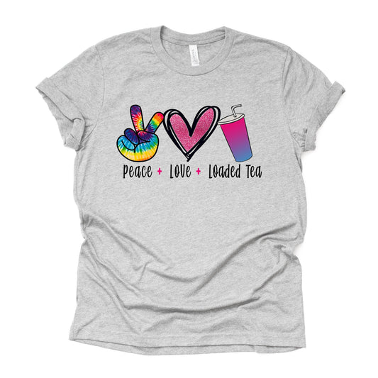Loaded Tea Tee, Peace Love LOADED TEA, Clean Energy Tea Design on premium Bella + Canvas unisex shirt, 3 color choices, plus sizes