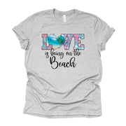 Beach Life, LOVE Is Being At The Beach, Beach Life Design on premium Bella + Canvas unisex shirt, 3 color choices, plus sizes available