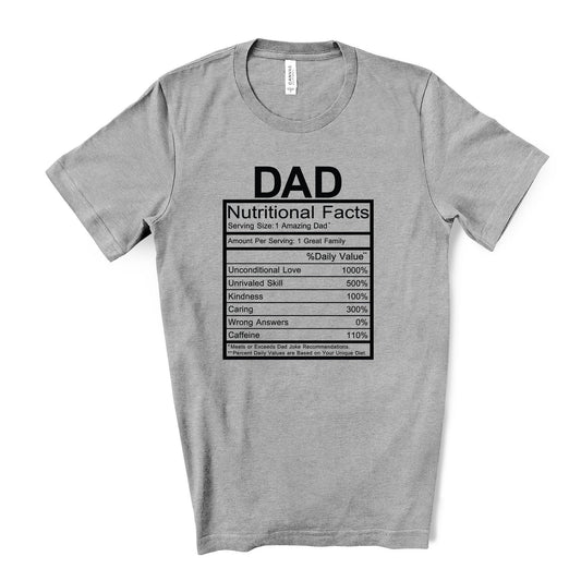 Funny Dad Tee, Dad Ingredients, Dad Nutritional Facts Design on premium unisex shirt, 4 color choices, 3x dad, 4x dad, father's day gift