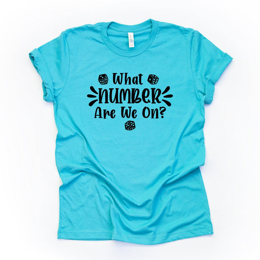 BUNCO FUN, What Number Are We On Dice Game Design on premium Bella + Canvas unisex shirt, 3 color choices, plus sizes available