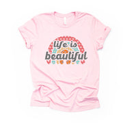 Life is Beautiful, Retro Rainbow, Beautiful Life Rainbow design on premium unisex shirt, 3 color choices, 2X, 3X, 4X, plus size