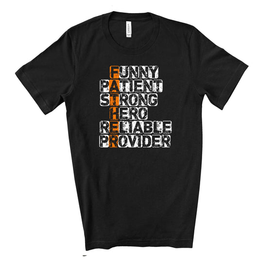 Father Shirt, Funny, Patient, Strong, Hero, Provider Dad Design on premium unisex shirt, 4 color choices, 3x dad, 4x dad, father's day gift