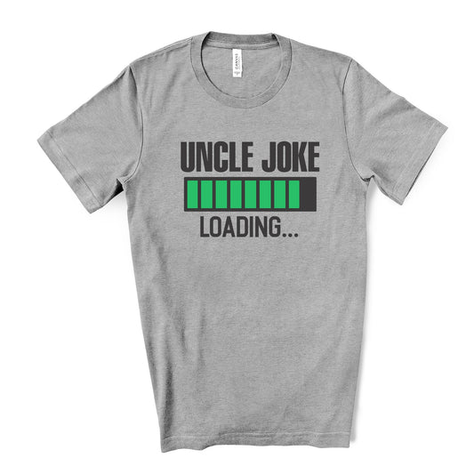 Funny Uncle Tee, Shirt for Uncle, Funny Uncle Joke Loading Design on premium unisex shirt, 3 color choices, 3x dad, 4x dad, fathers day gift