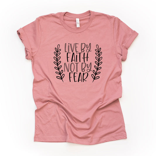Christian Tee, Live By Faith, Not By Fear Christian design on premium unisex shirt, 3 color choices, 2X, 3X, 4X, Christian plus size