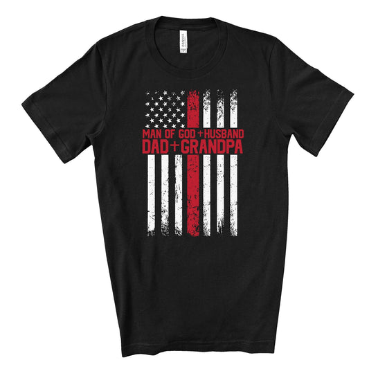 Patriotic Dad Tee, Man of God, Husband, Dad and Grandpa Design on premium unisex shirt, 3 color choices, 3x dad, 4x dad, father's day gift