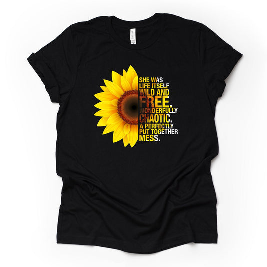 Sunflower Tee, She Is Wild and Free, Chaotic Mess Sunflower Design on premium unisex shirt, 3 color choices, plus sizes available