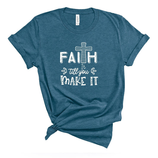 Christian Tee, Faith It Till You Make It, Christian Faith, Cross design on premium unisex shirt, 3 color choices, 2X, 3X, 4X, plus size