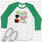 Christmas Nutcracker Raglan, Let's Get Crackin' Christmas Nutcracker Design on premium Raglan 3/4 sleeve shirt, plus size, 2X, 3X