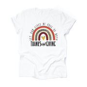 Thanksgiving Rainbow, Let Our Lives Be Full of Both Thanks and Giving Design on premium unisex shirt, 3 color choices, 3x fall, 4x fall