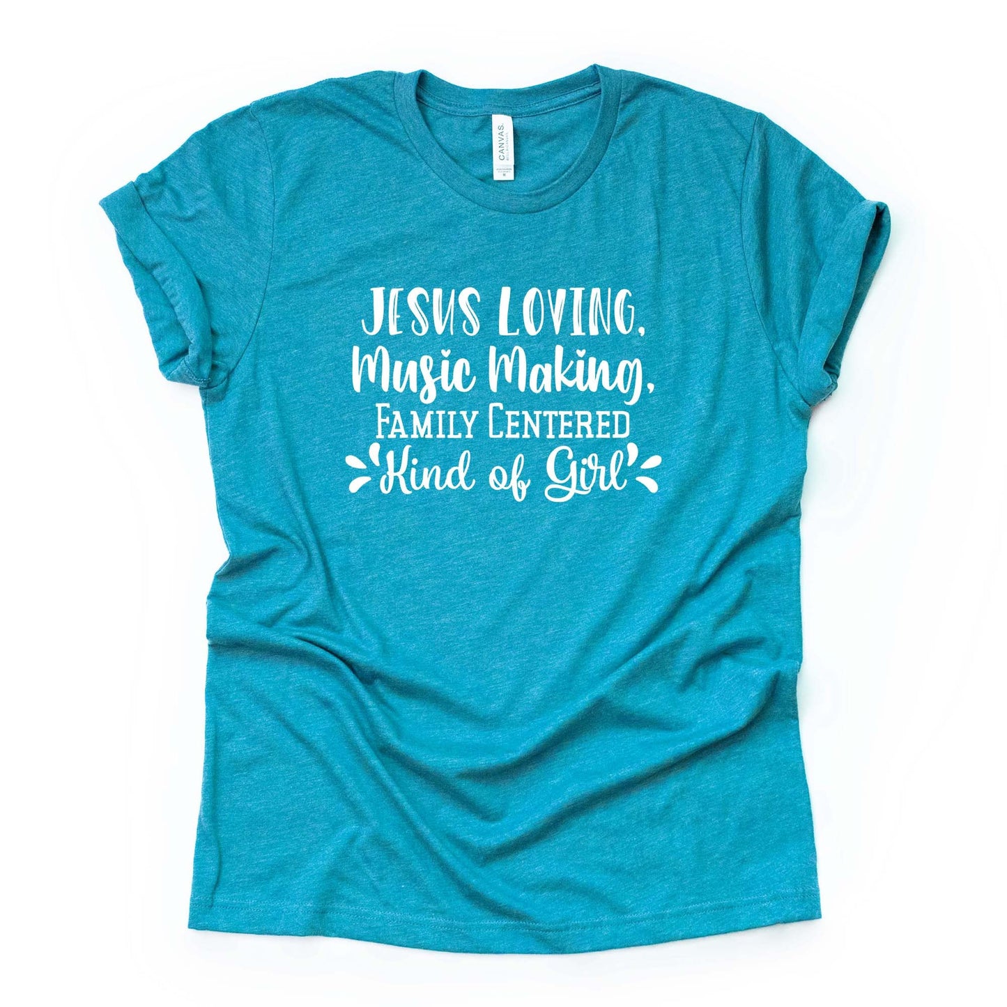 Christian Tee, Jesus Loving, Music Making, Family Centered Kind of Girl Design on premium unisex shirt, 3 color choice, plus sizes available