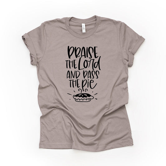Funny Thanksgiving Tee, Praise the Lord and Pass The Pie, Thanksgiving Design on premium unisex shirt, 4 color choices, 3x fall, 4x fall