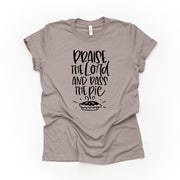 Funny Thanksgiving Tee, Praise the Lord and Pass The Pie, Thanksgiving Design on premium unisex shirt, 4 color choices, 3x fall, 4x fall