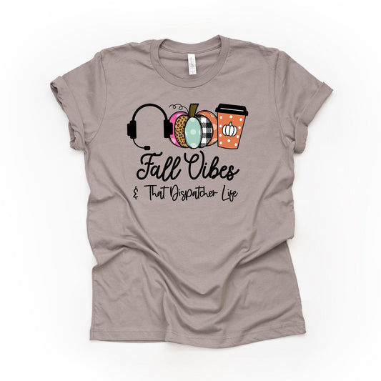 Fall Vibes & The Dispatcher Life, Fall Dispatcher Design on premium unisex shirt, 2 color choices, 2X, 3X, 4X, plus sizes available