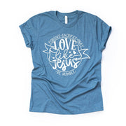 Christian Tee, Love Like Jesus, Be Humble, Forgive, Sacrifice and Pray design on premium unisex shirt, 2 color choices, plus size