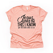 Christian Tee, Jesus Loves Me This I know, For The Bible Tells Me So, Jesus loves design on premium unisex shirt, 3 color choices, plus size