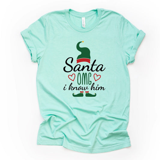 Christmas Tee, Cute Santa OMG I Know Him, Elf Knows Santa Design, premium unisex shirt, 3 color choices, plus size, 3x, 4X Christmas