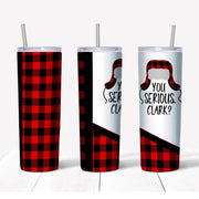 20 oz Skinny Tumbler, You Serious Clark Red Buffalo Plaid Tumbler, Fun Christmas Tumbler, Christmas Skinny, 20 oz Stainless Steel Tumbler
