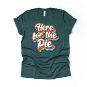 Funny Thanksgiving Tee, Here For The Pie, Here for Thanksgiving Pie Leopard Design, premium unisex shirt, 4 color choices, plus size