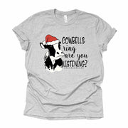 Cute Christmas Cow with Santa Hat, Cowbells Ring Are you Listening Cow on premium unisex shirt, 3 color choices, plus sizes available