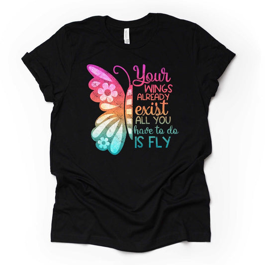 Christian Tee, Your Wings Already Exist, All You Have To Do Is Fly design, premium unisex shirt, 3 color choices, 2X, 3X, 4X, plus size