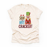 Christmas Tee, Funny Son of a Nut Cracker, Christmas Nutcracker Design, premium unisex shirt, 3 color choices, plus size, 3x, 4x christmas