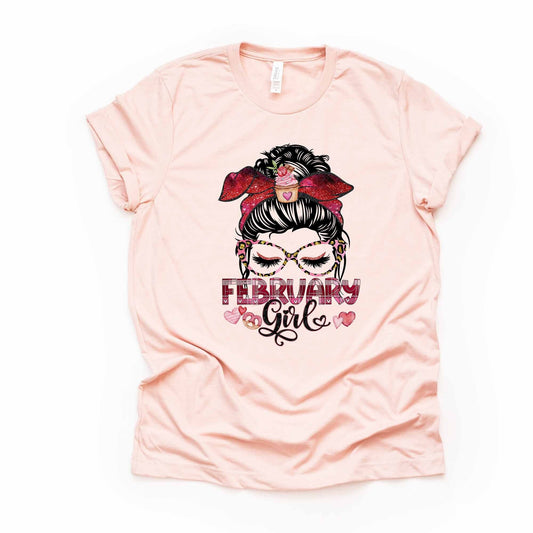 February Birthday Girl, Messy Bun February Birthday Design on premium unisex shirt, 4 color choices, 2X, 3X, 4X, plus sizes available