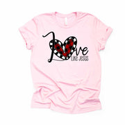 Valentine's Day, Christian Tee, Love Like Jesus, Plaid Heart Love design, premium unisex shirt, 3 color choices, 3x valentine, 4x valentine