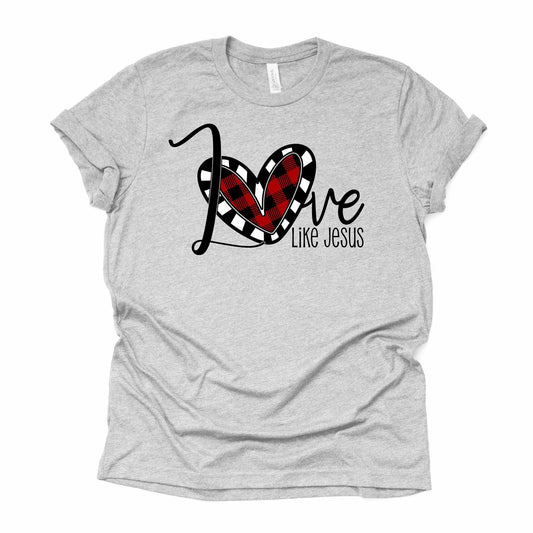 Valentine's Day, Christian Tee, Love Like Jesus, Plaid Heart Love design, premium unisex shirt, 3 color choices, 3x valentine, 4x valentine