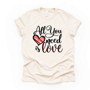 Valentine's Day, All You Need is Love, Cute Valentine Word Art design, premium unisex shirt, 3 color choices, 3x valentine, 4x valentine
