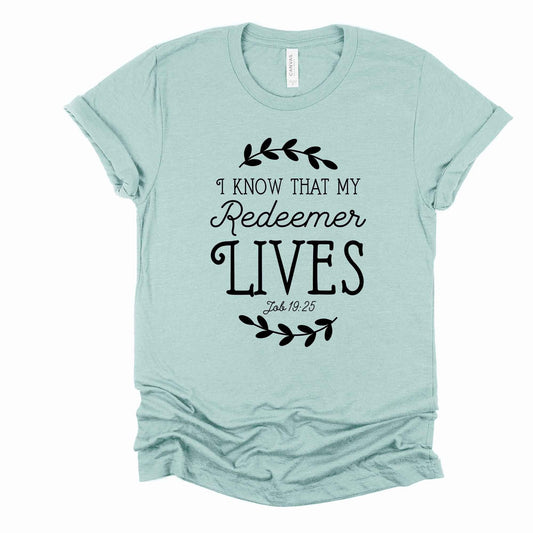 Easter Tee, I Know That My Redeemer Lives, Jesus Lives Design, premium unisex shirt, 3 color choices, 3x Easter, 4x Easter, plus sizes