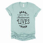 Easter Tee, I Know That My Redeemer Lives, Jesus Lives Design, premium unisex shirt, 3 color choices, 3x Easter, 4x Easter, plus sizes