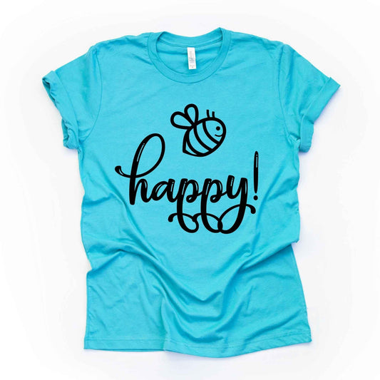 Be Happy, Super Cute BEE HAPPY, Bee with Happy Design, premium unisex shirt, 3 color choices, 3x be happy, 4x be happy, plus sizes